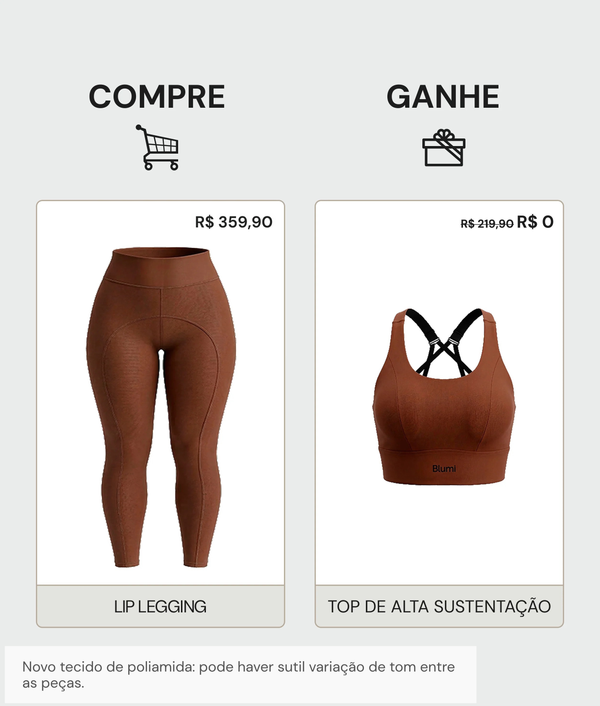 Compre LipLegging Ganhe Top de Alta Sustentação - Exclusivo